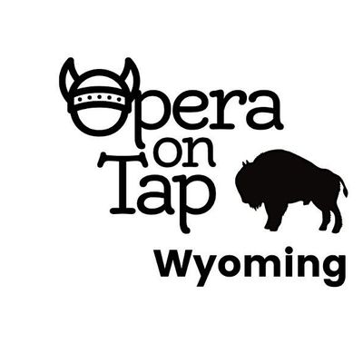 Opera on Tap - Wyoming