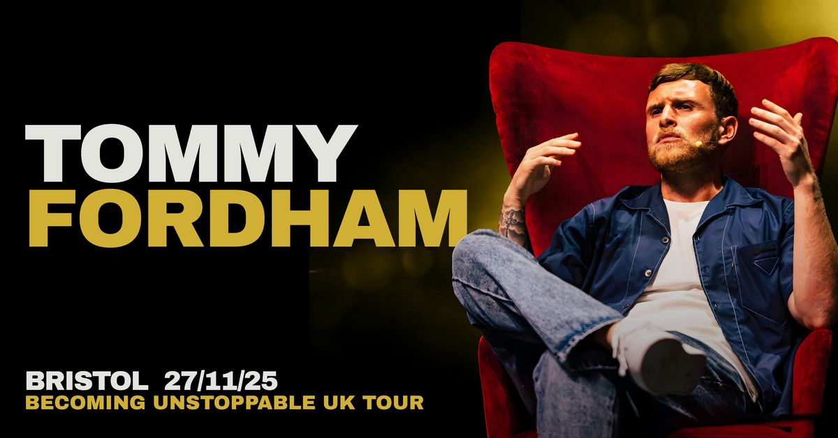 Bristol: Tommy Fordham 'Becoming Unstoppable' UK Tour \ud83c\udf99\ufe0f