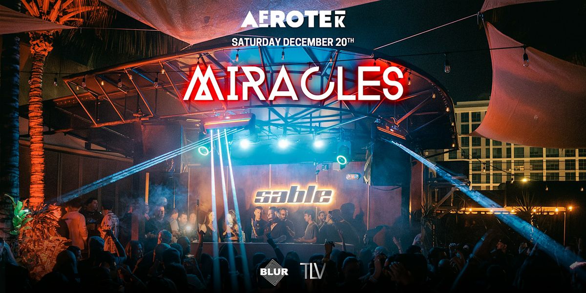 MIRACLES at Sable Wynwood DEC.20 Saturday