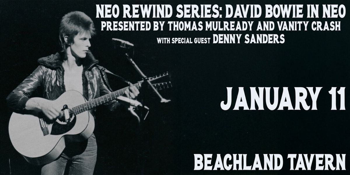 NEO Rewind Series with Vanity Crash: David Bowie in NEO at John, James and Clara Knight Stage