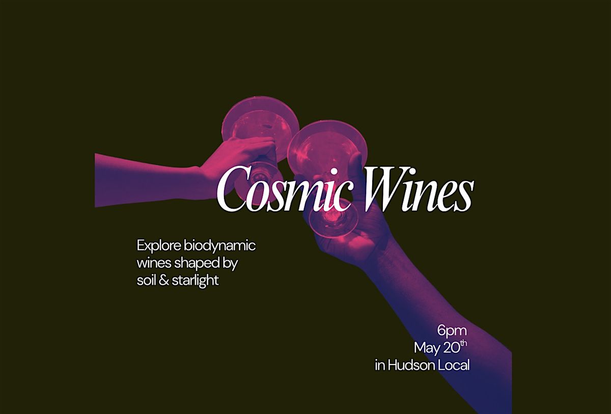 Cosmic Wines: A Tasting of Biodynamic Wines