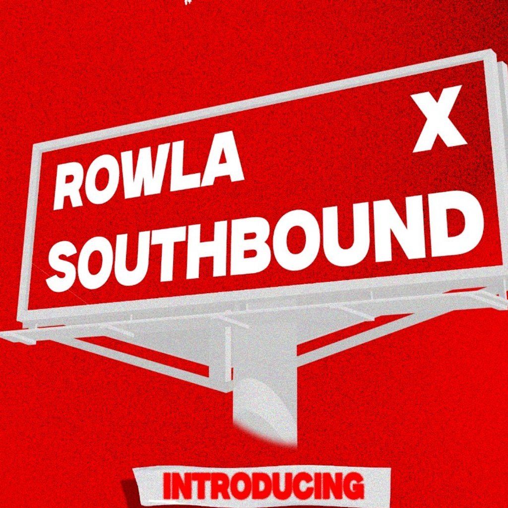 SOUTHBOUND X ROWLA: TBA + support