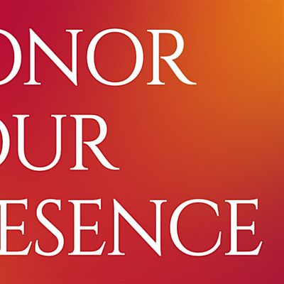 Honor Your Presence