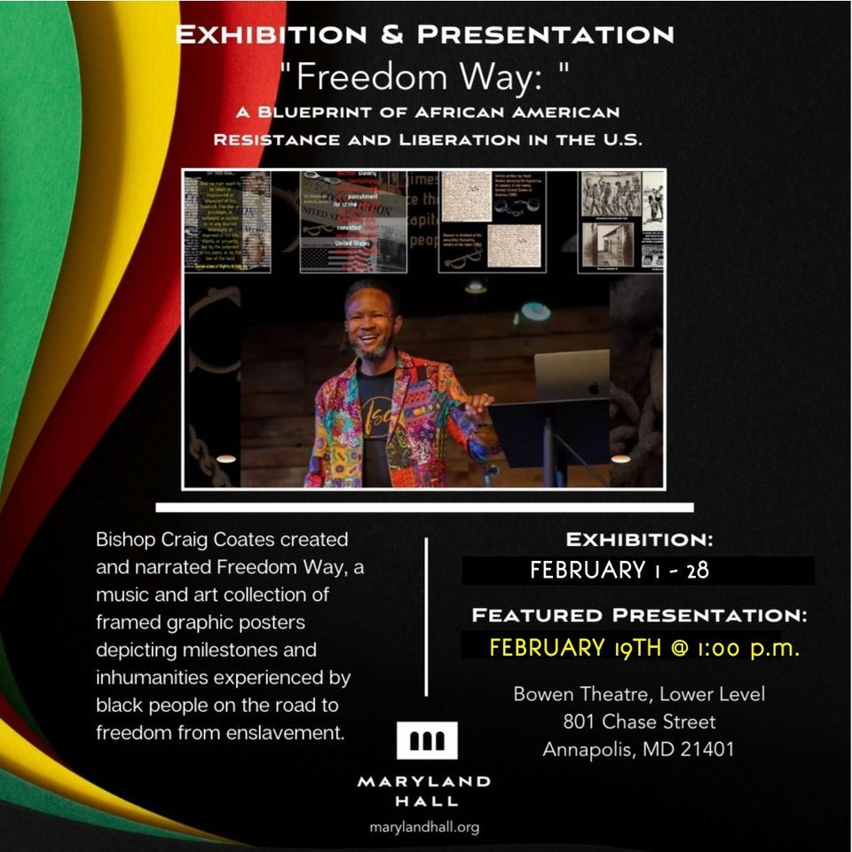Freedom Way Exhibition & Presentation at Maryland Hall, Annapolis on ...