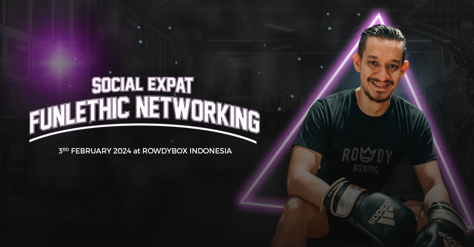 Social Expat Funlethic Networking at RowdyBox Indonesia, Jakarta