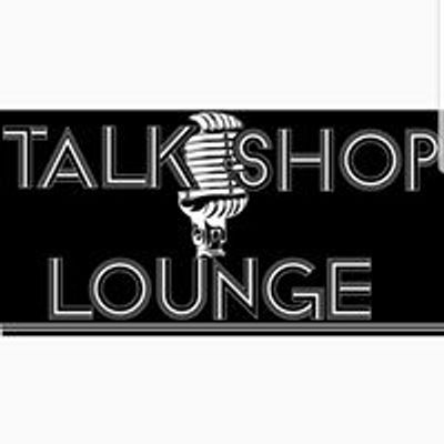 The Talk Shop Lounge