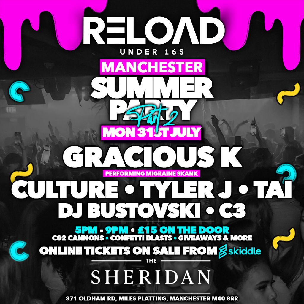 Reload Under 16s Manchester - Summer Party Part 2 | The Sheridan ...