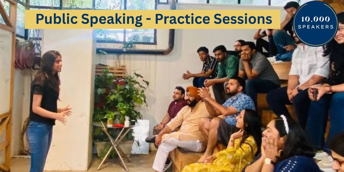 Public Speaking Practice Session - 10,000 Speakers