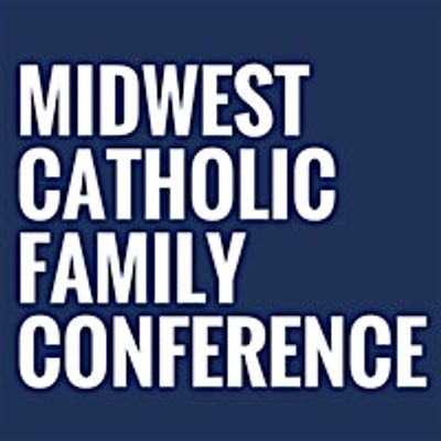 Midwest Catholic Family Conference