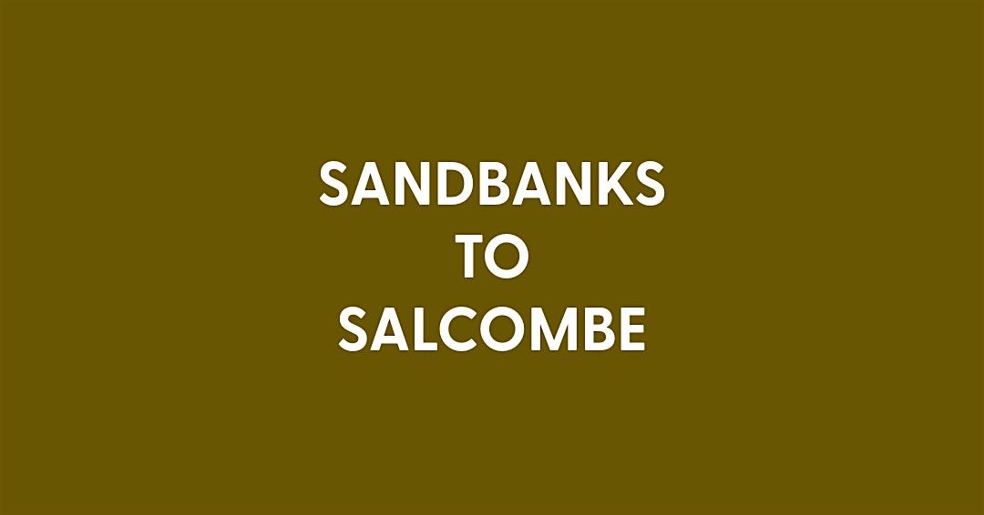 SANDBANKS TO SALCOMBE - UNPLUGGED