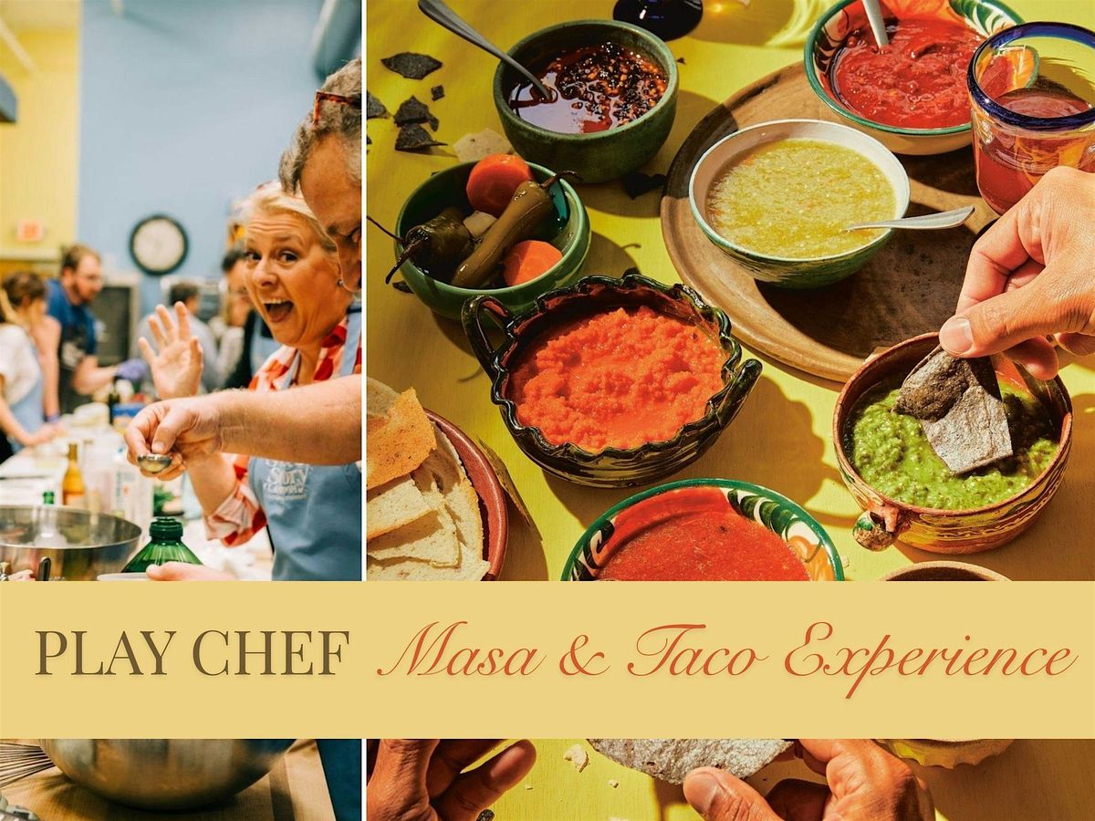 Play Chef: Masa & Taco Experience with Chef Cheyenne Bee