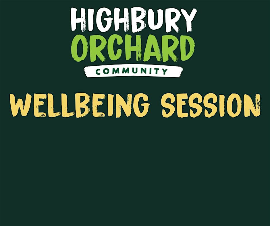 Highbury Orchard Wellbeing Session