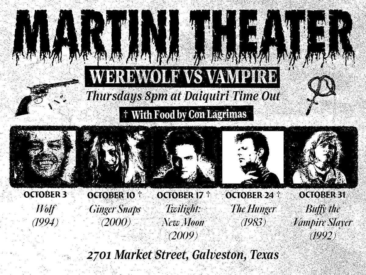 Martini Theater at DTO WEREWOLF VS VAMPIRE 522 21st St, Galveston