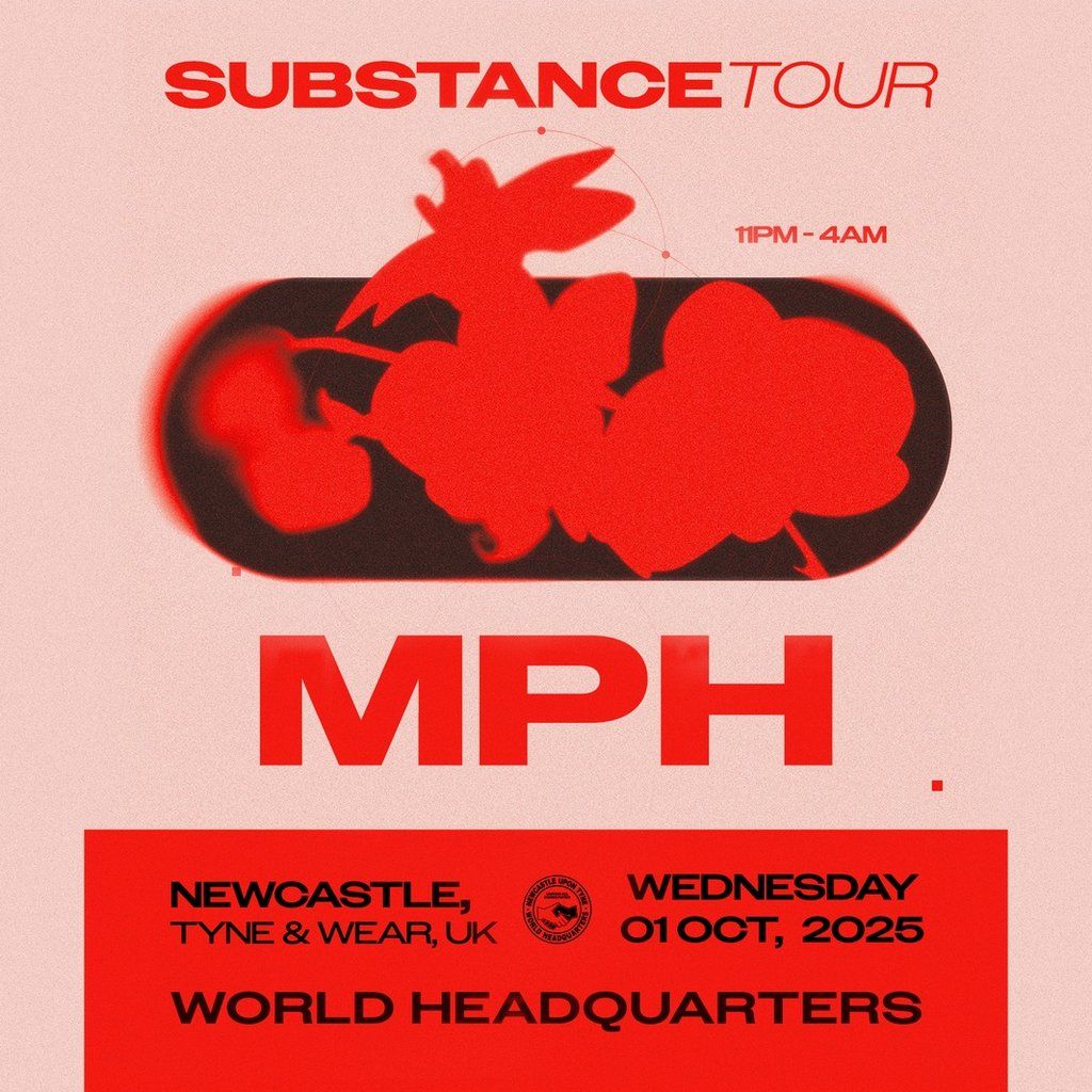 World HQ presents MPH - Substance Tour