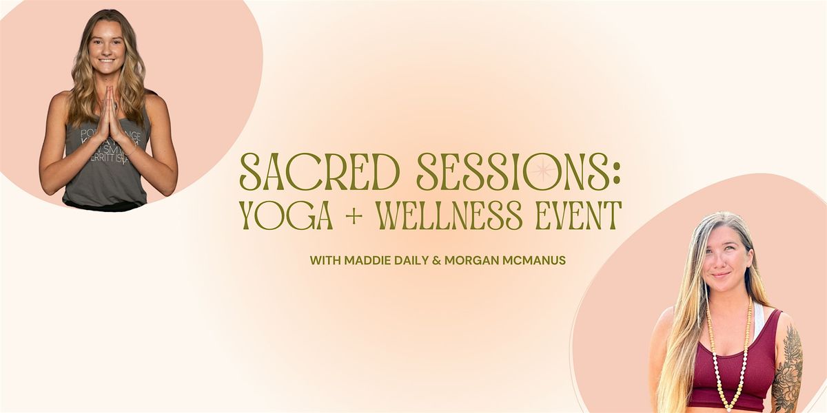 Sacred Sessions: Yoga + Wellness Event