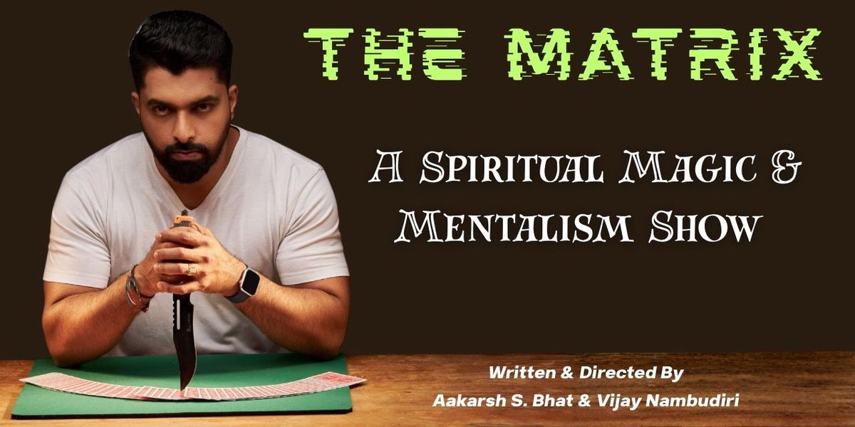 The Matrix - Magic & Mentalism Show of Aakarsh