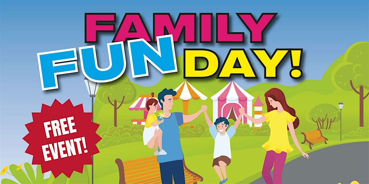 FREE Family Fun Day - 1 TICKET ADMITS 4