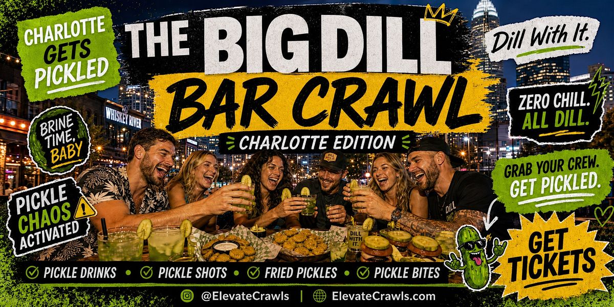 The BIG DILL Bar Crawl - Charlotte