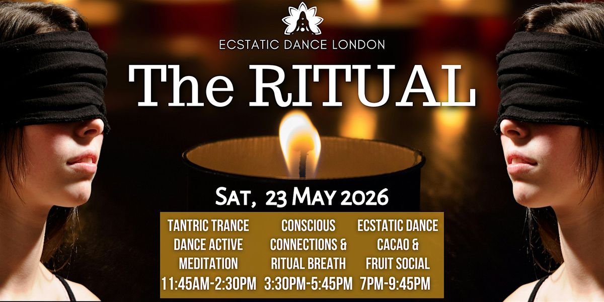 THE RITUAL: Tantric Trance Dance, Conscious Connections, Ecstatic Dance