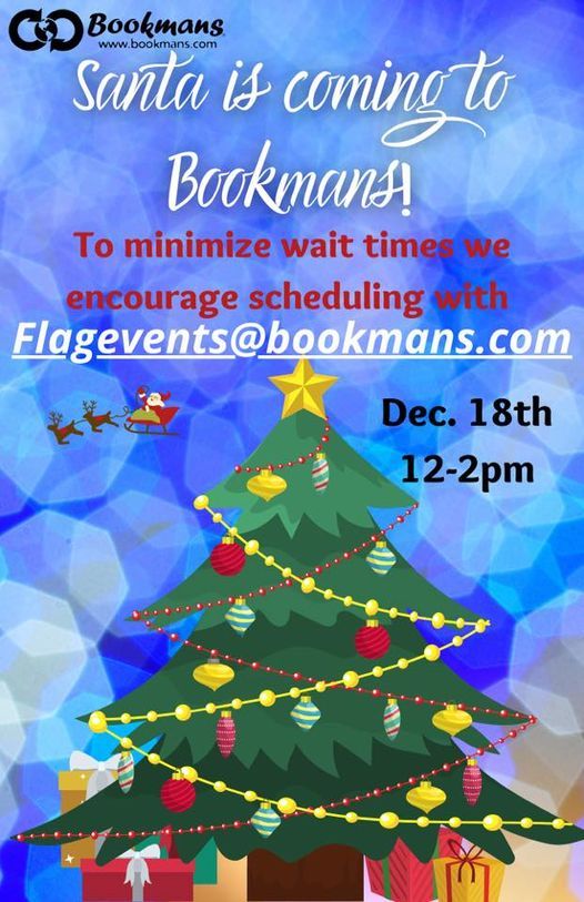 Flagstaff Christmas Eve Events 2022 Santa Is Coming To Bookmans! | 1520 S Riordan Ranch St, Flagstaff, Az  86001-6372, United States | December 18, 2021