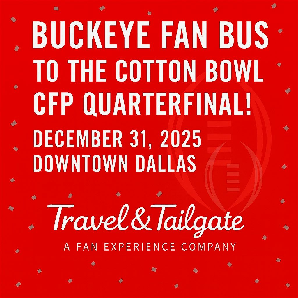 Buckeye Fan Bus to 2025  Cotton Bowl CFP Quarterfinal - Downtown Dallas