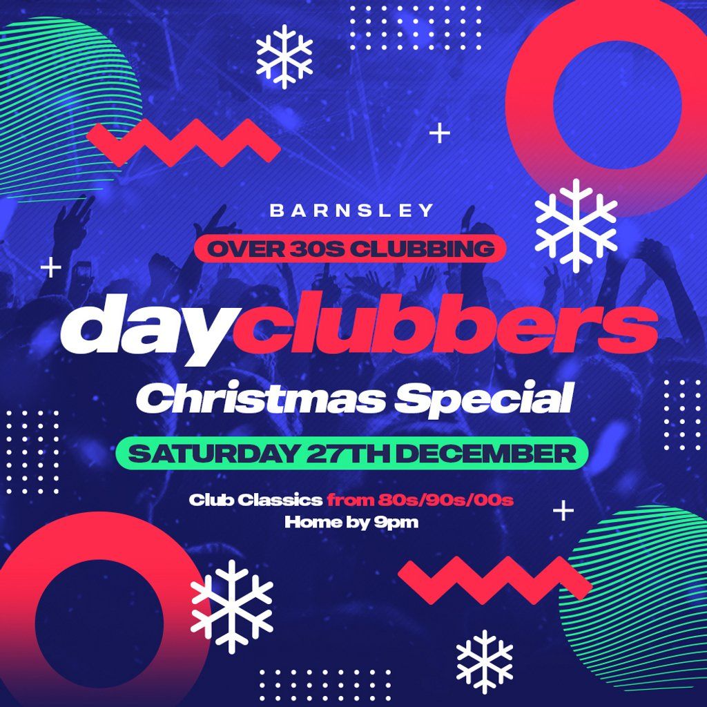 Barnsley - DayClubbers: The Xmas special!