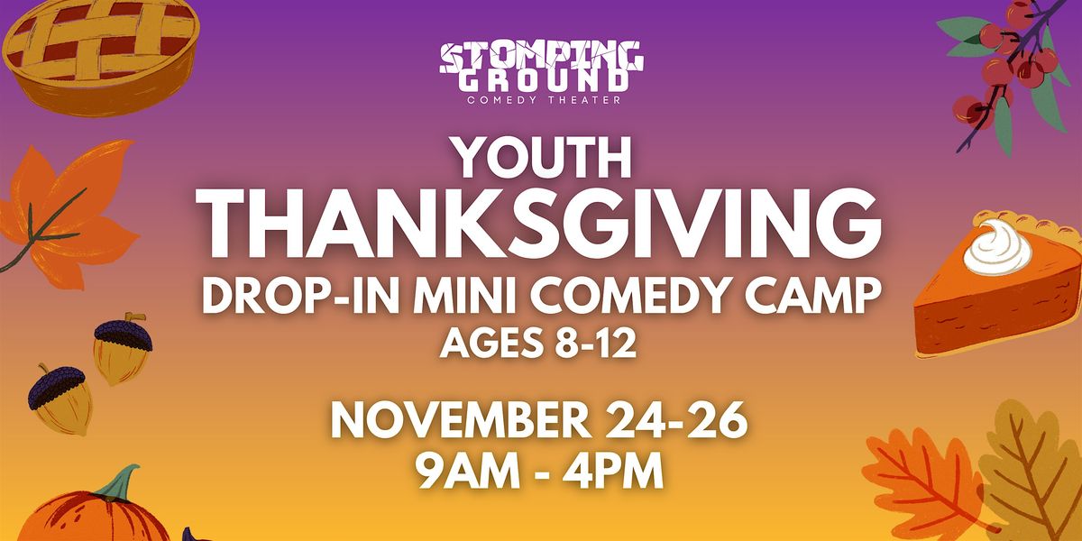 Youth Thanksgiving Drop-In Mini Comedy Camp (Ages 8-12)
