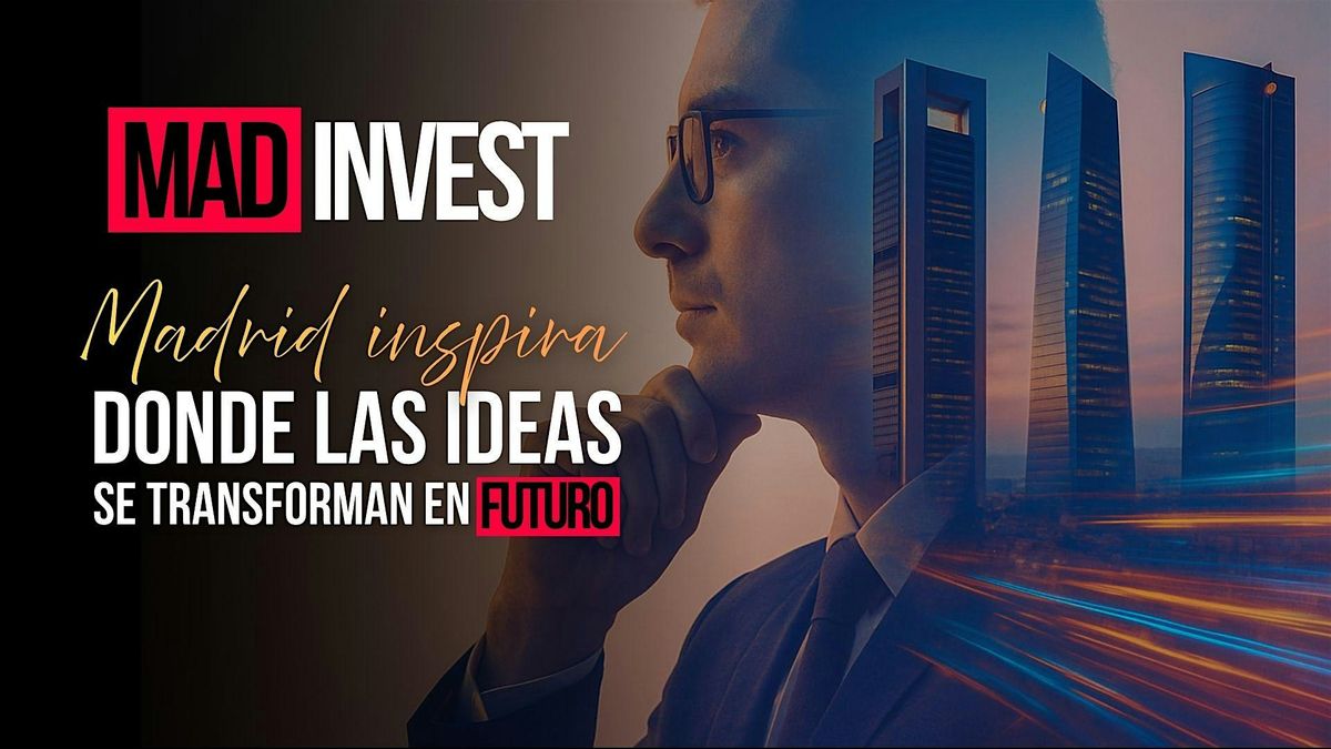 MADInvest. Foro de inversi\u00f3n, innovaci\u00f3n y Talento
