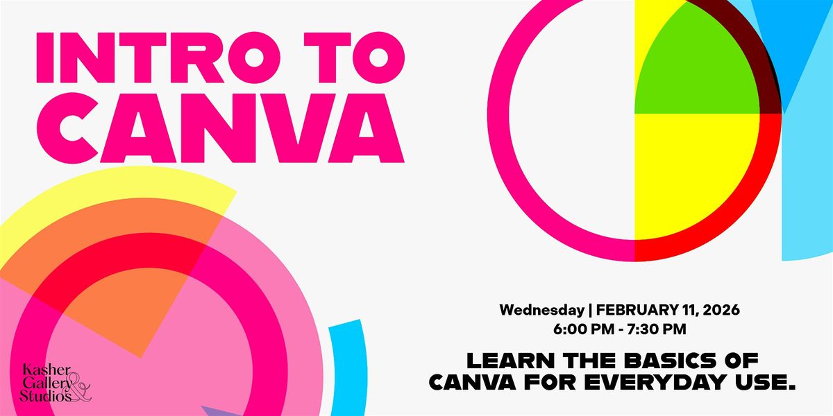 Intro to Canva: Design Basics for Everyday Use at Kasher Gallery ...