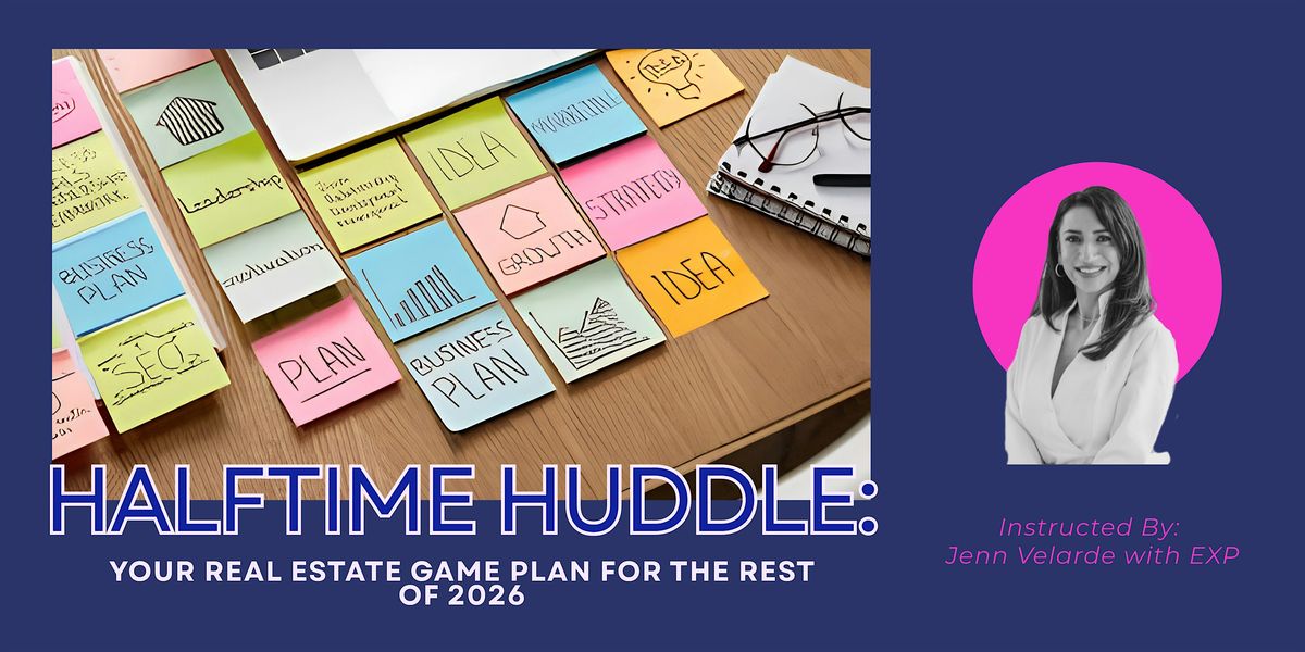 Halftime Huddle: Your Real Estate Game Plan for the Rest of 2026