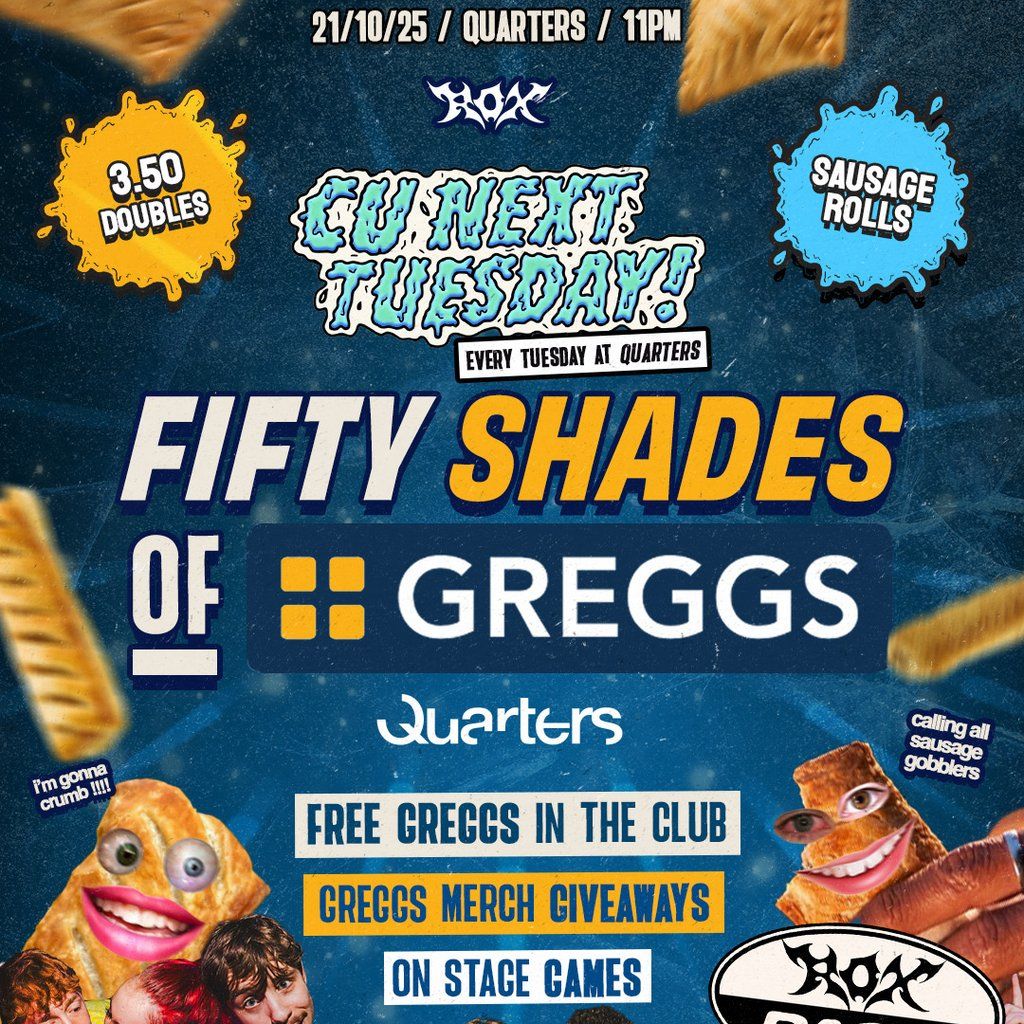 CU NEXT TUESDAY | 50 Shades Of GREGGS| 21\/10\/25