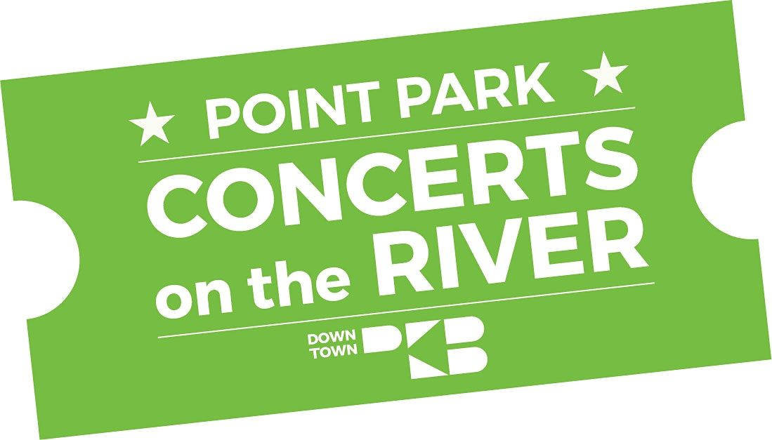 2022 Point Park Concerts on the River Reserved Seating Point Park