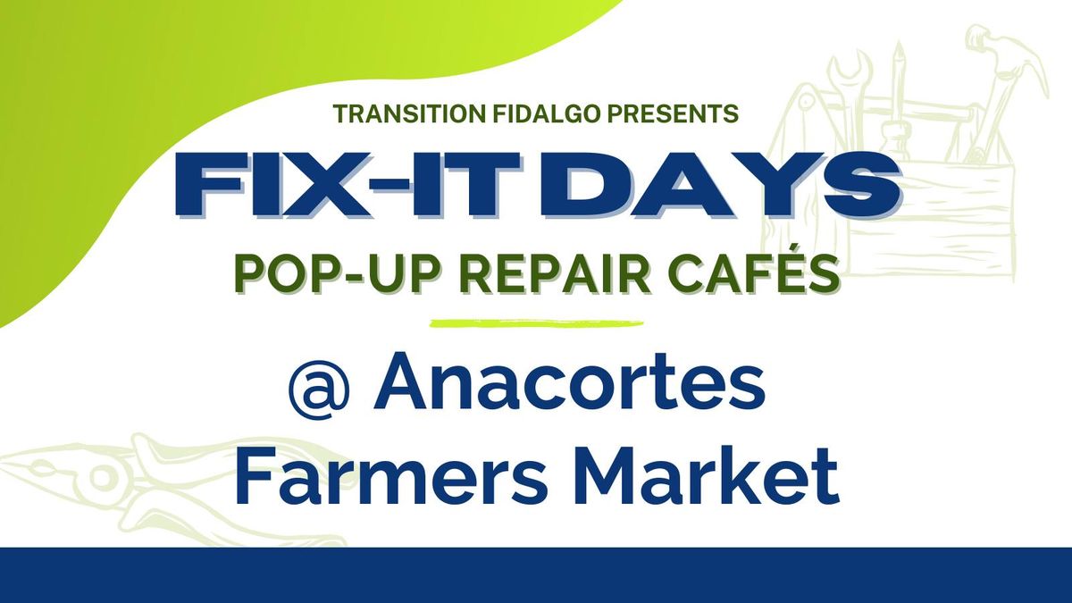 FixIt Day Repair Cafe Anacortes Farmers Market Anacortes Farmers