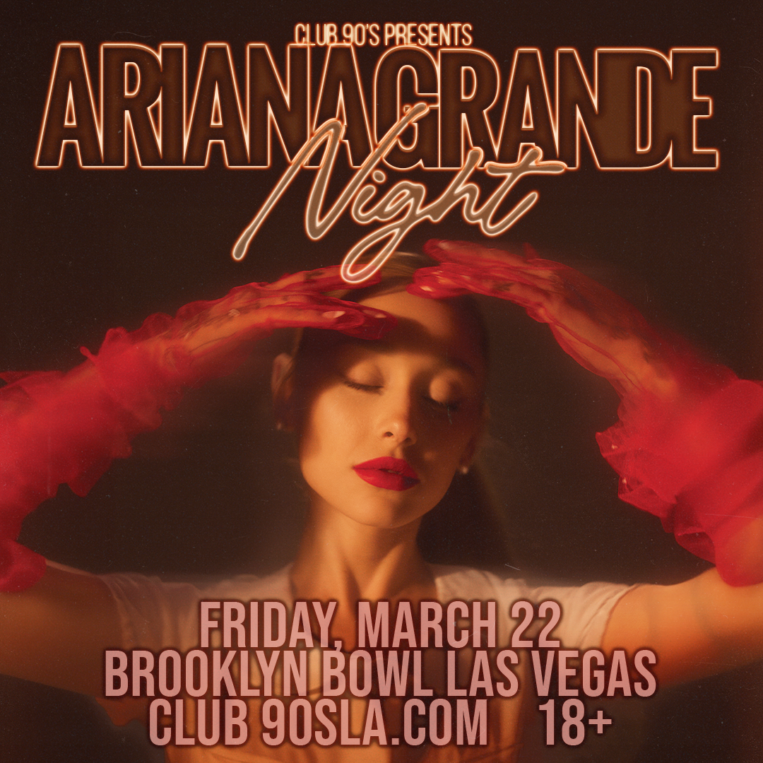 Club 90s - Ariana Grande Night at The Echo Lounge and Music Hall