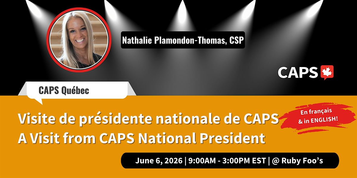 Visite de la pr\u00e9sidente nationale de CAPS, Nathalie Plamondon-Thomas, CSP