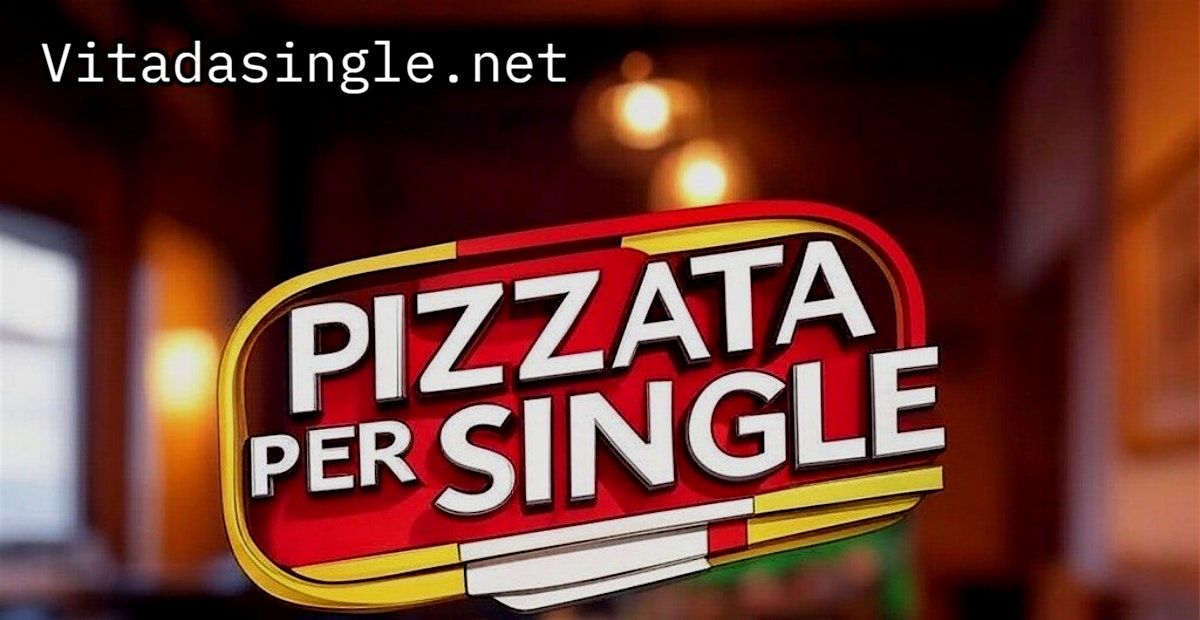 Pizzata per single "over 48" TORINO novembre 2025
