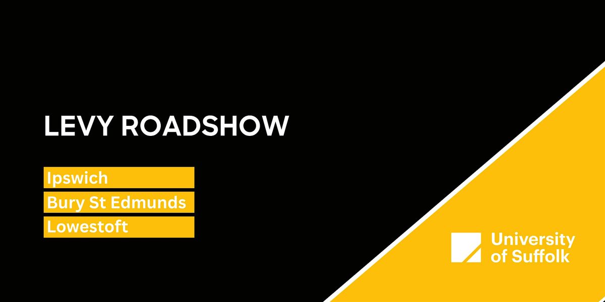 Levy Roadshow Events - Ipswich
