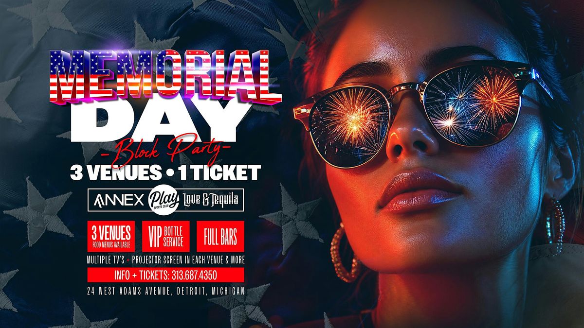 The Memorial Day Weekend Block Party on Sunday, May 24! 3 venues, 1 ticket!