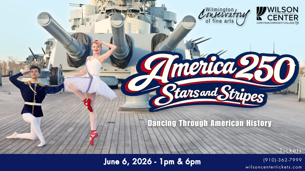 Wilmington Conservatory of Fine Arts - America250: Stars and Stripes at Wilson Center at Cape Fear Community College