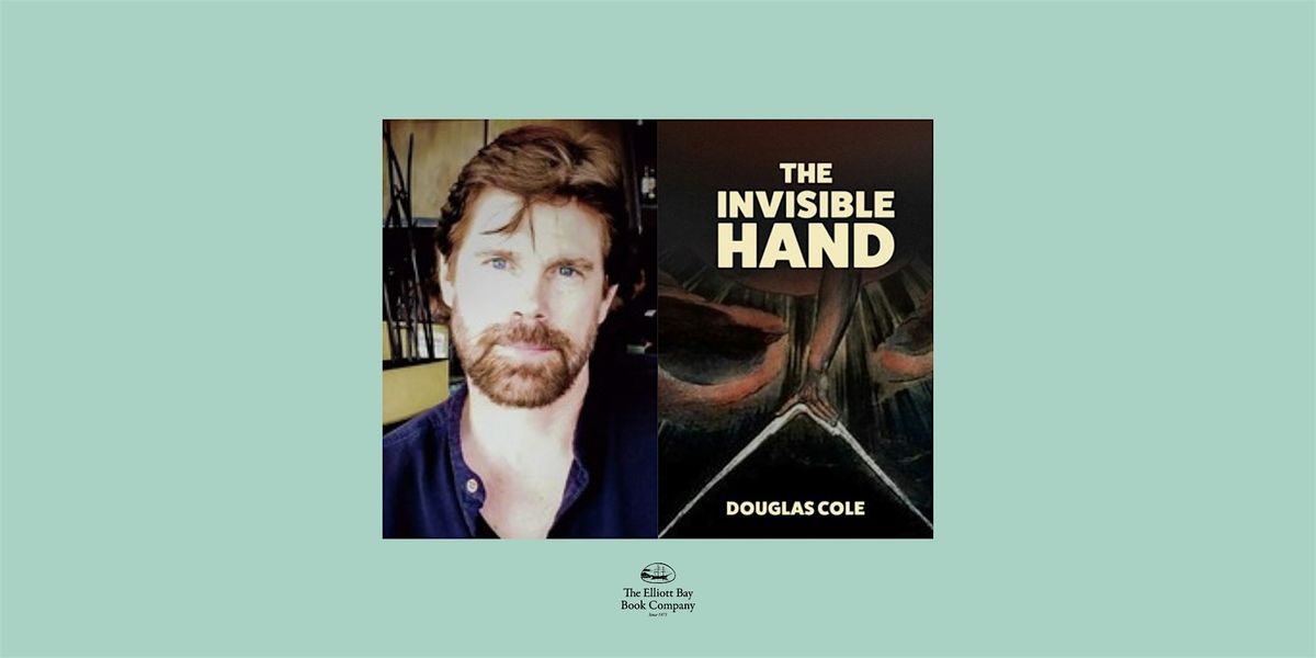 Douglas Cole, THE INVISIBLE HAND