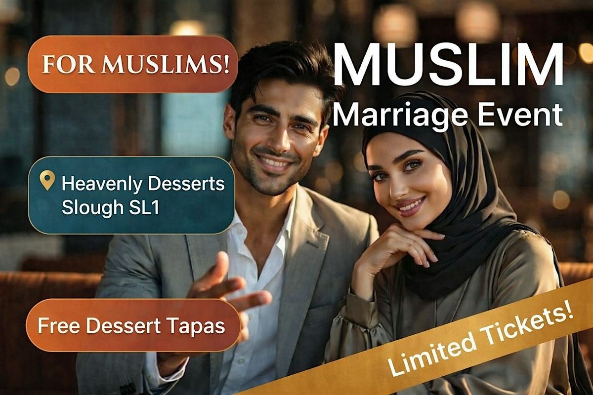 Muslim Marriage Event for Single Muslims in Slough (24+)