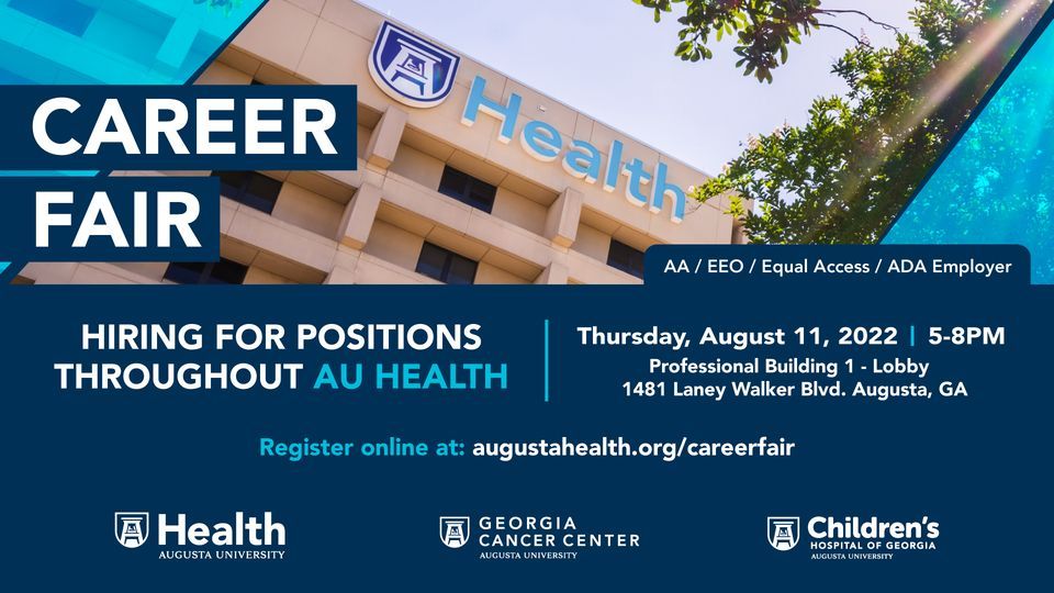 Career Fair Augusta University Health (Professional Office Building) August 11, 2022