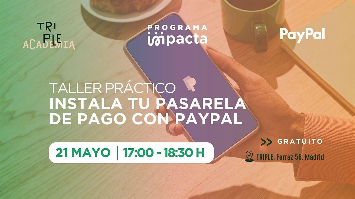 TALLER PR\u00c1CTICO PARA INSTALAR TU PASARELA DE PAGO CON PAYPAL