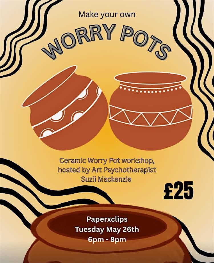 Ceramic "Worry Pot" Workshop