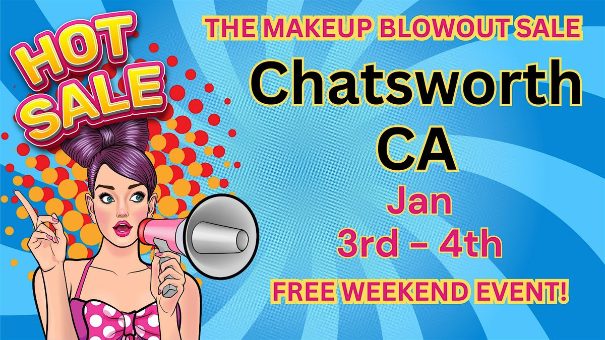 Chatsworth - Canoga Park, CA : Makeup Blowout Sale Event!