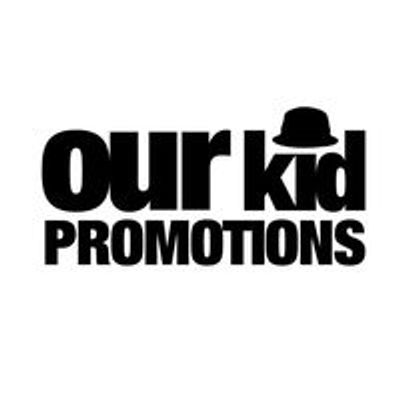 Our Kid Promotions