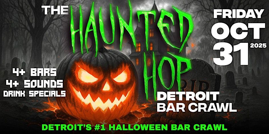 The Haunted Hop | Detroit Halloween Bar Crawl | Friday, October 31st