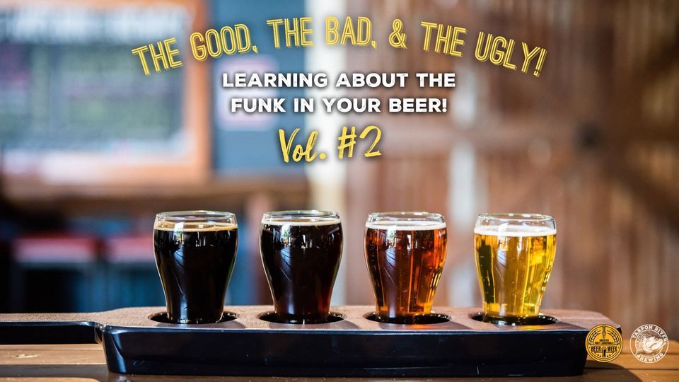 Learning About The Funk In Your Beer! Vol #2 | The Good, The Bad, & The ...