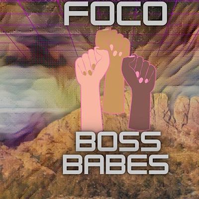Foco Boss Babes