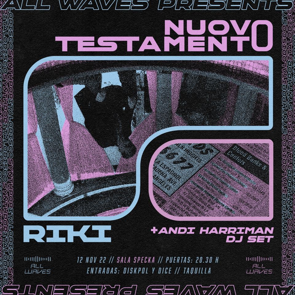 Riki (Live) + Nuovo Testamento (Live) + Andi Harriman DJ Set_Concierto + Post Party_Madrid